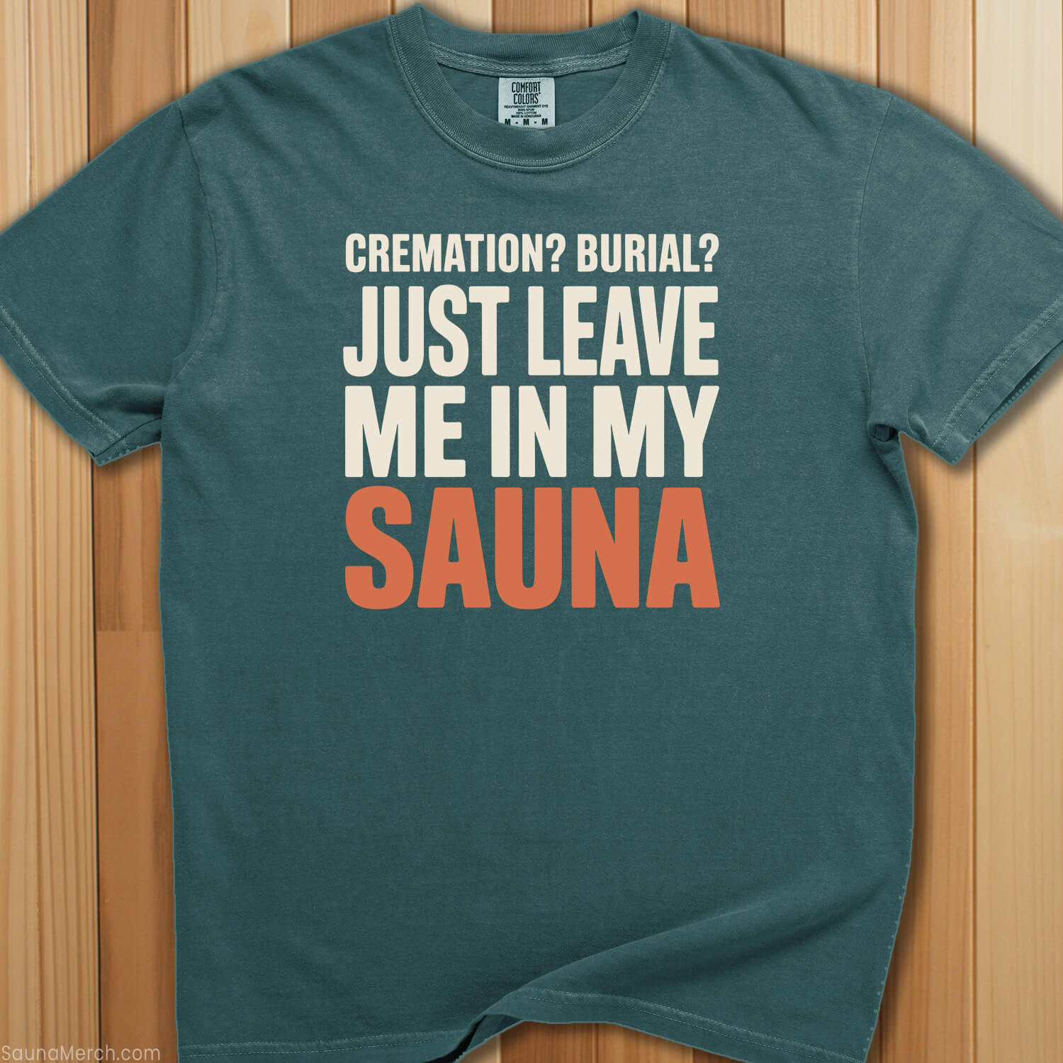 Bury Me In My Sauna T-Shirt - SaunaMerch