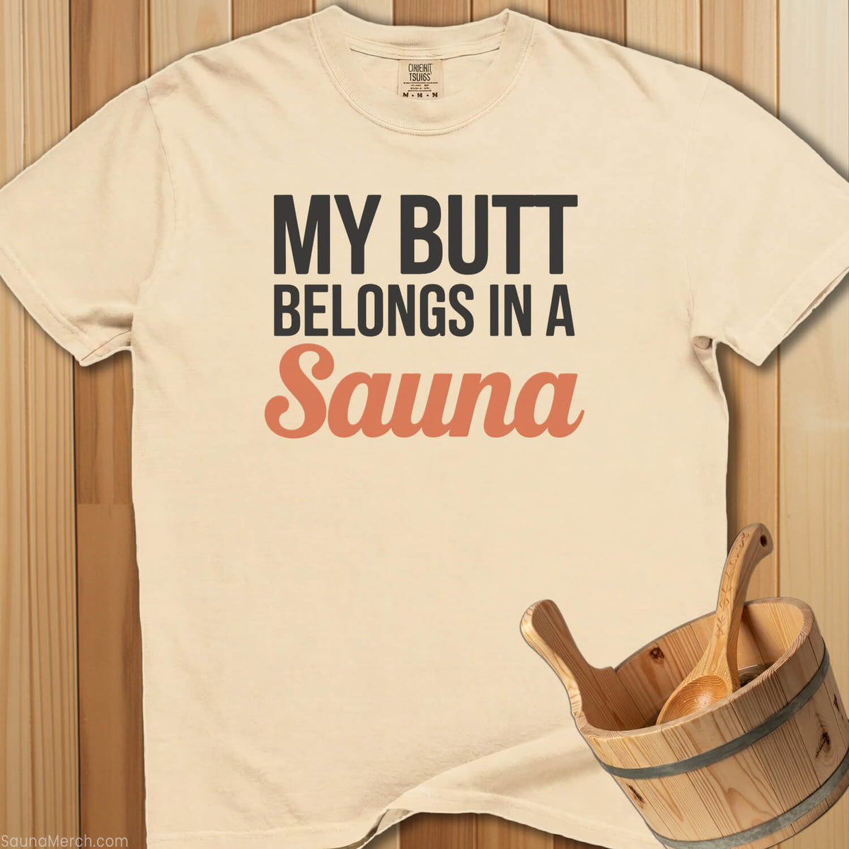 My Butt Belongs In Sauna T-Shirt - Ivory