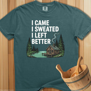 I Came I Sweated I Left Better T-Shirt - Blue Spruce