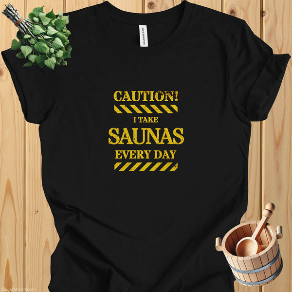 Daily Sauna Enthusiast Shirt: Caution, Will Take Saunas Every Day