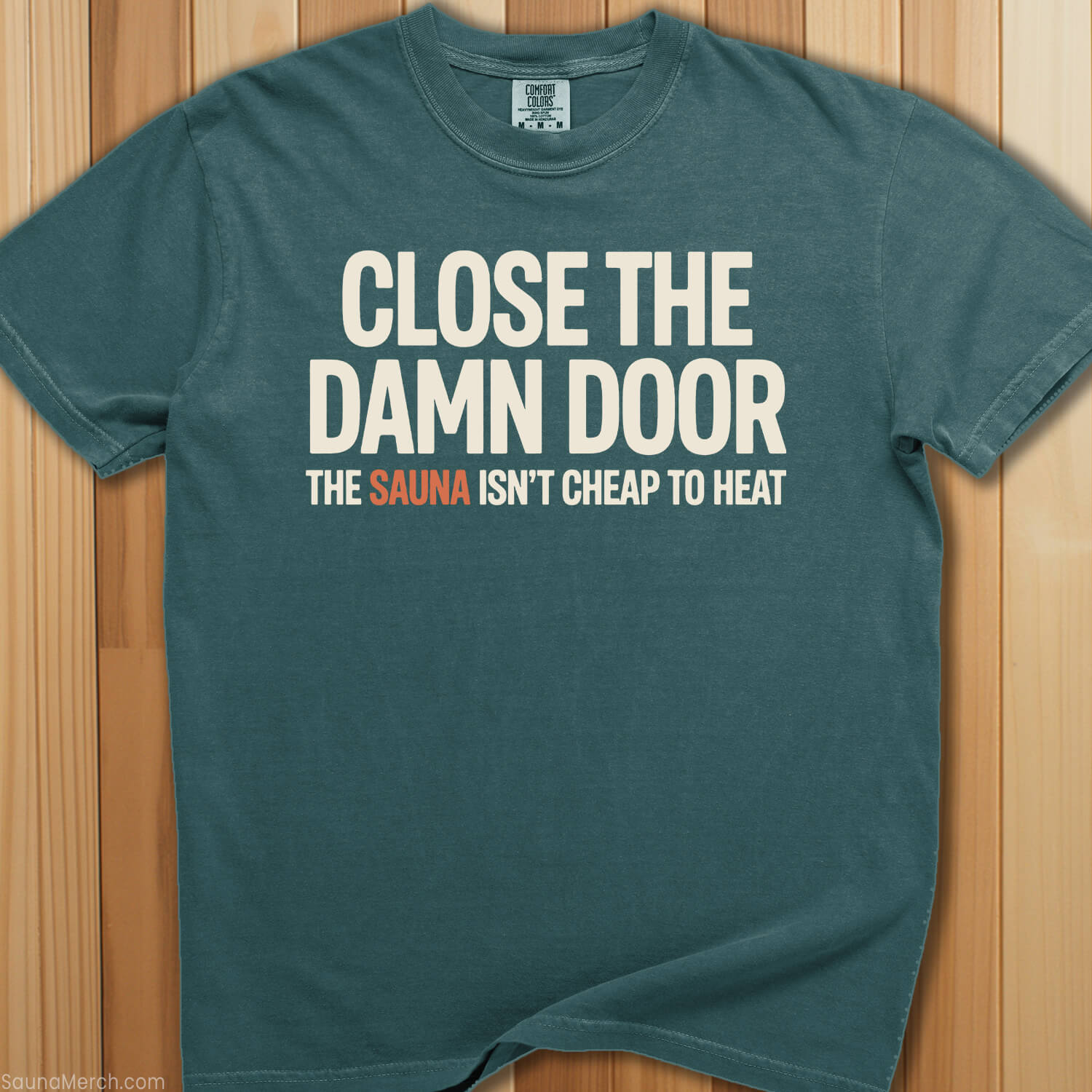Close The Sauna Door T-Shirt - SaunaMerch