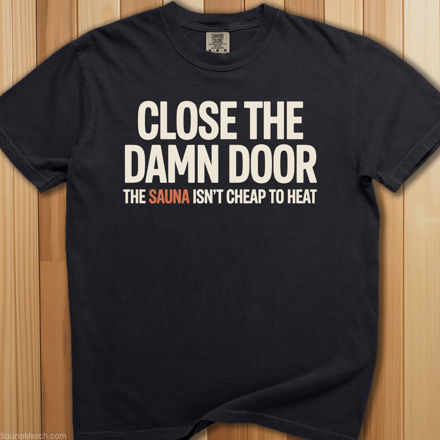 Close The Sauna Door T-Shirt - SaunaMerch