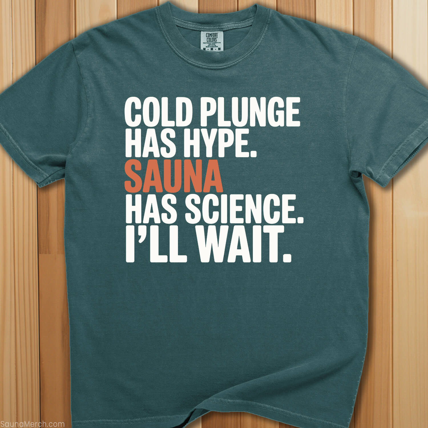 Cold Plunge Has Hype Sauna Has Science T-Shirt - SaunaMerch