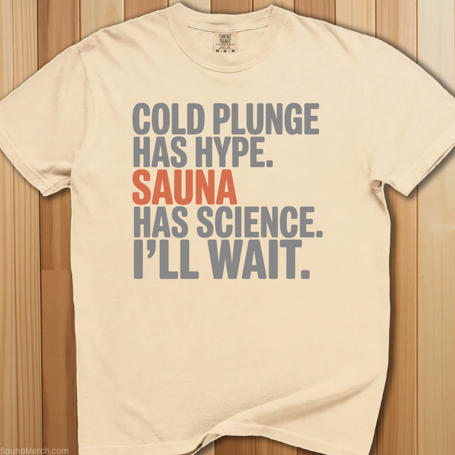 Cold Plunge Has Hype Sauna Has Science T-Shirt - SaunaMerch