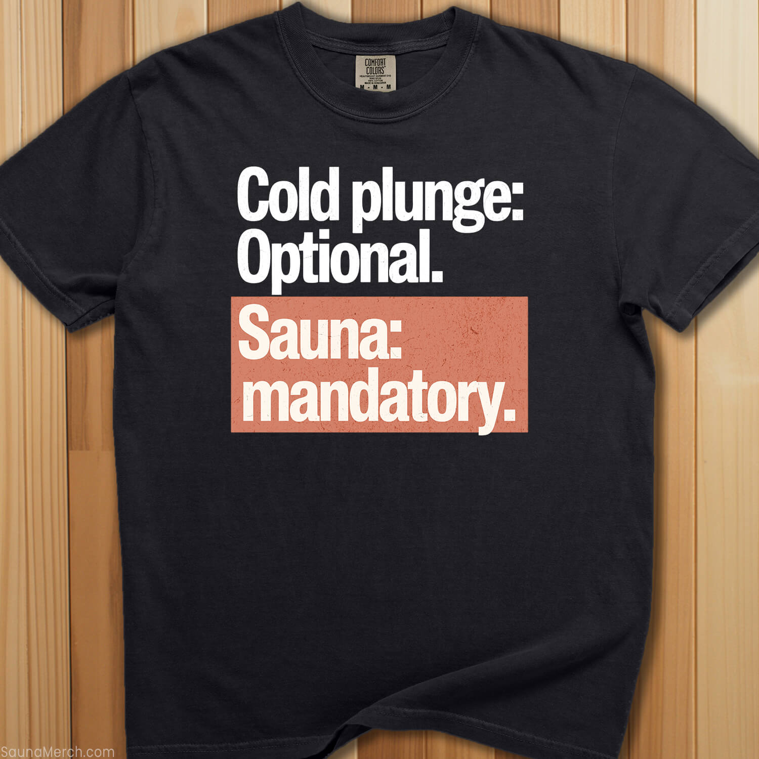 Cold Plunge Optional, Sauna Mandatory T-Shirt - SaunaMerch