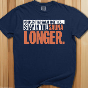 Couples That Sweat Together Sauna T-Shirt - SaunaMerch