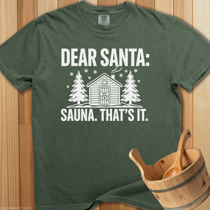 Dear Santa Sauna That's It T-Shirt - SaunaMerch