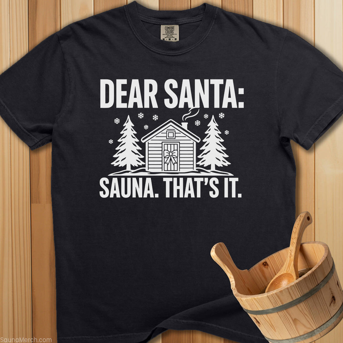 Dear Santa Sauna That's It T-Shirt - SaunaMerch