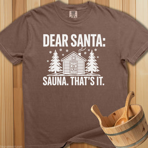 Dear Santa Sauna That's It T-Shirt - SaunaMerch