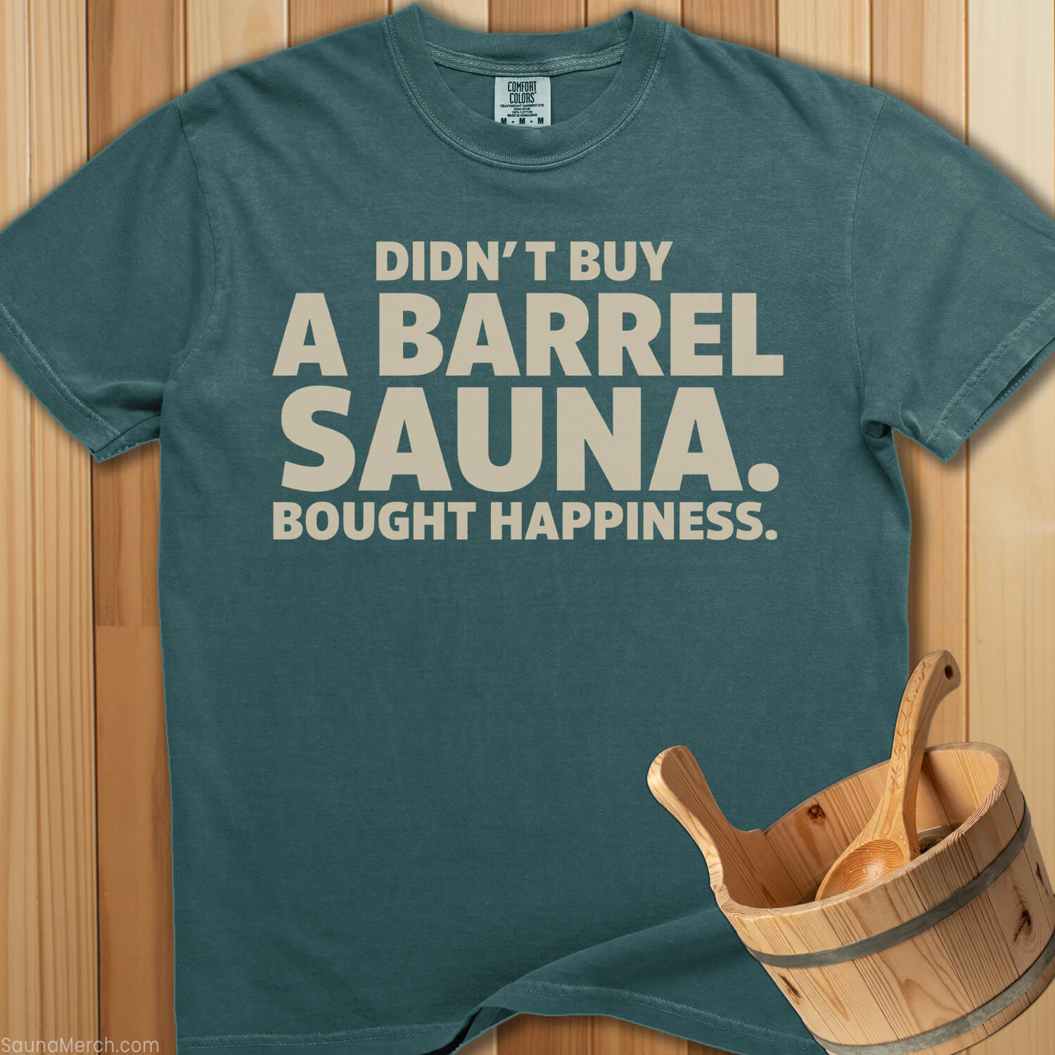 Didn't Buy a Barrel Bought Happiness T-Shirt - SaunaMerch