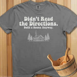 Didn't Read Directions Built Sauna T-Shirt - SaunaMerch