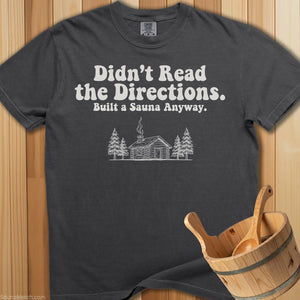 Didn't Read Directions Built Sauna T-Shirt - SaunaMerch
