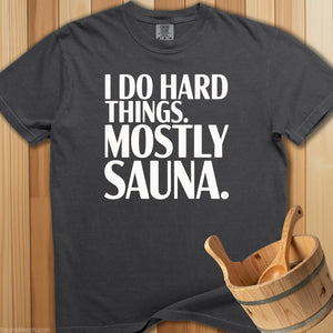 Do Hard Things Sauna T-Shirt - SaunaMerch