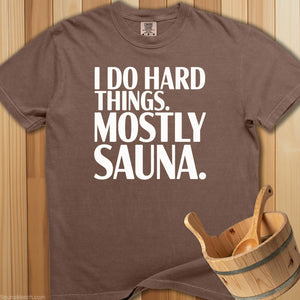 Do Hard Things Sauna T-Shirt - SaunaMerch