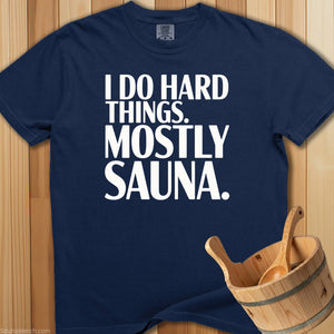 Do Hard Things Sauna T-Shirt - SaunaMerch