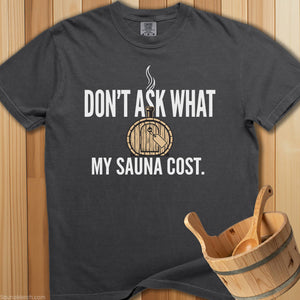 Don't Ask What My Sauna Cost - Pepper