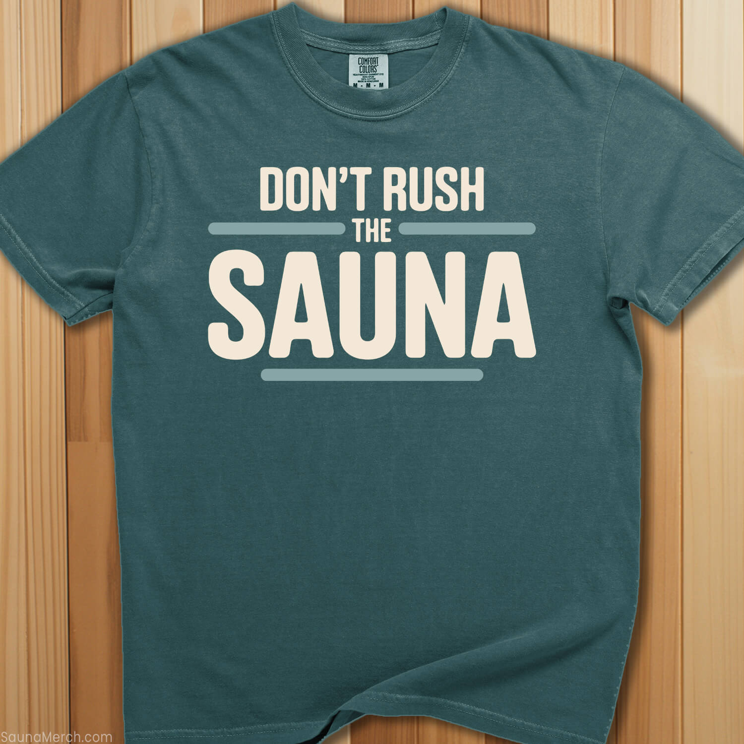 Don't Rush The Sauna T-Shirt - SaunaMerch
