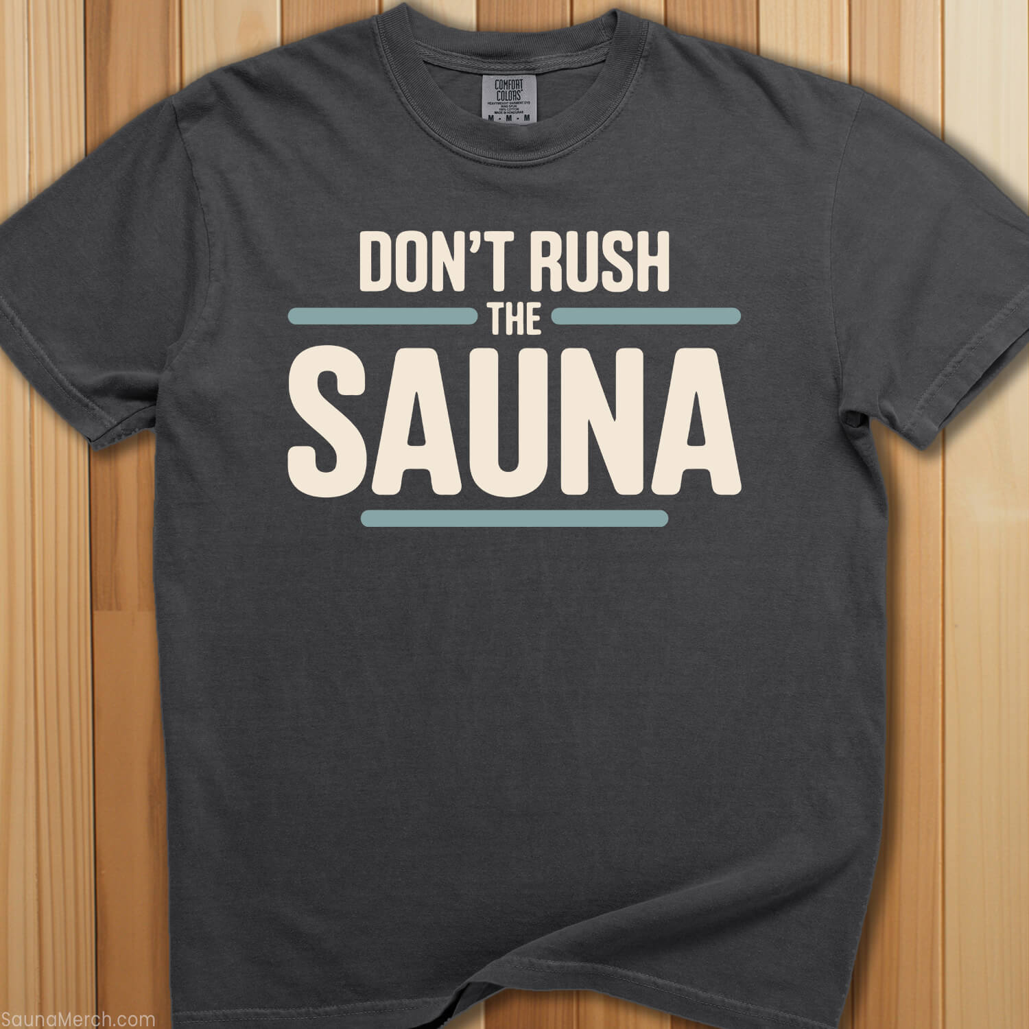 Don't Rush The Sauna T-Shirt - SaunaMerch