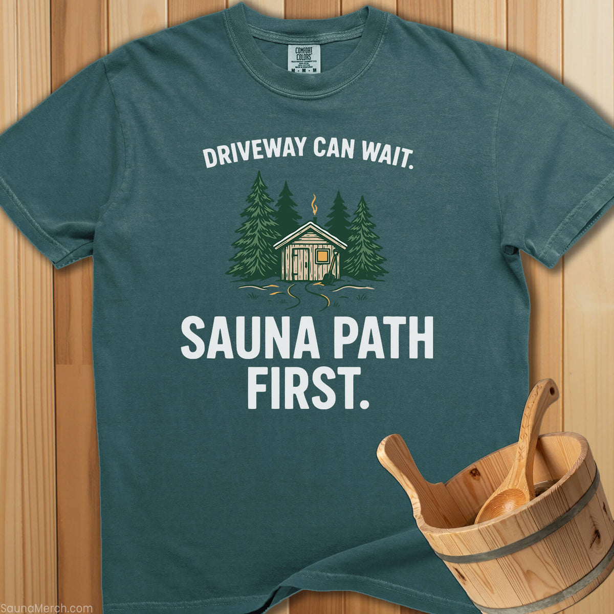 Driveway Can Wait Sauna Path First T-Shirt - Blue Spruce