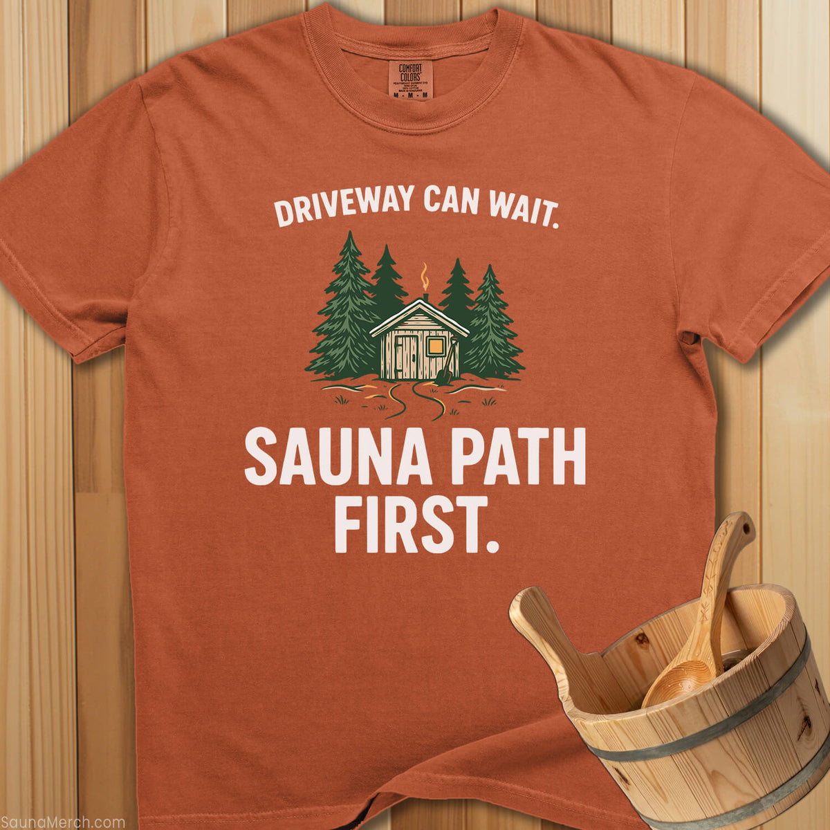 Driveway Can Wait Sauna Path First T-Shirt - Yam