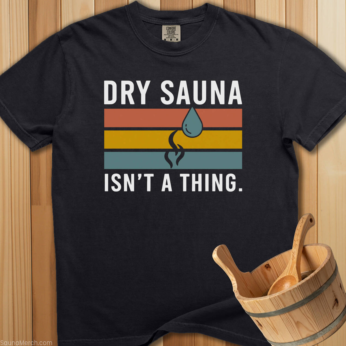 Dry Sauna Isn't a Thing T-Shirt - Black