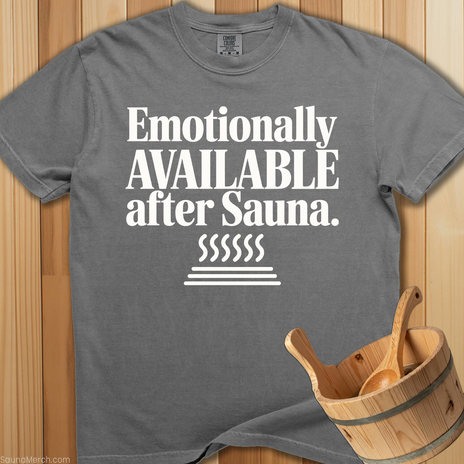 Emotionally Available After Sauna T-Shirt - SaunaMerch