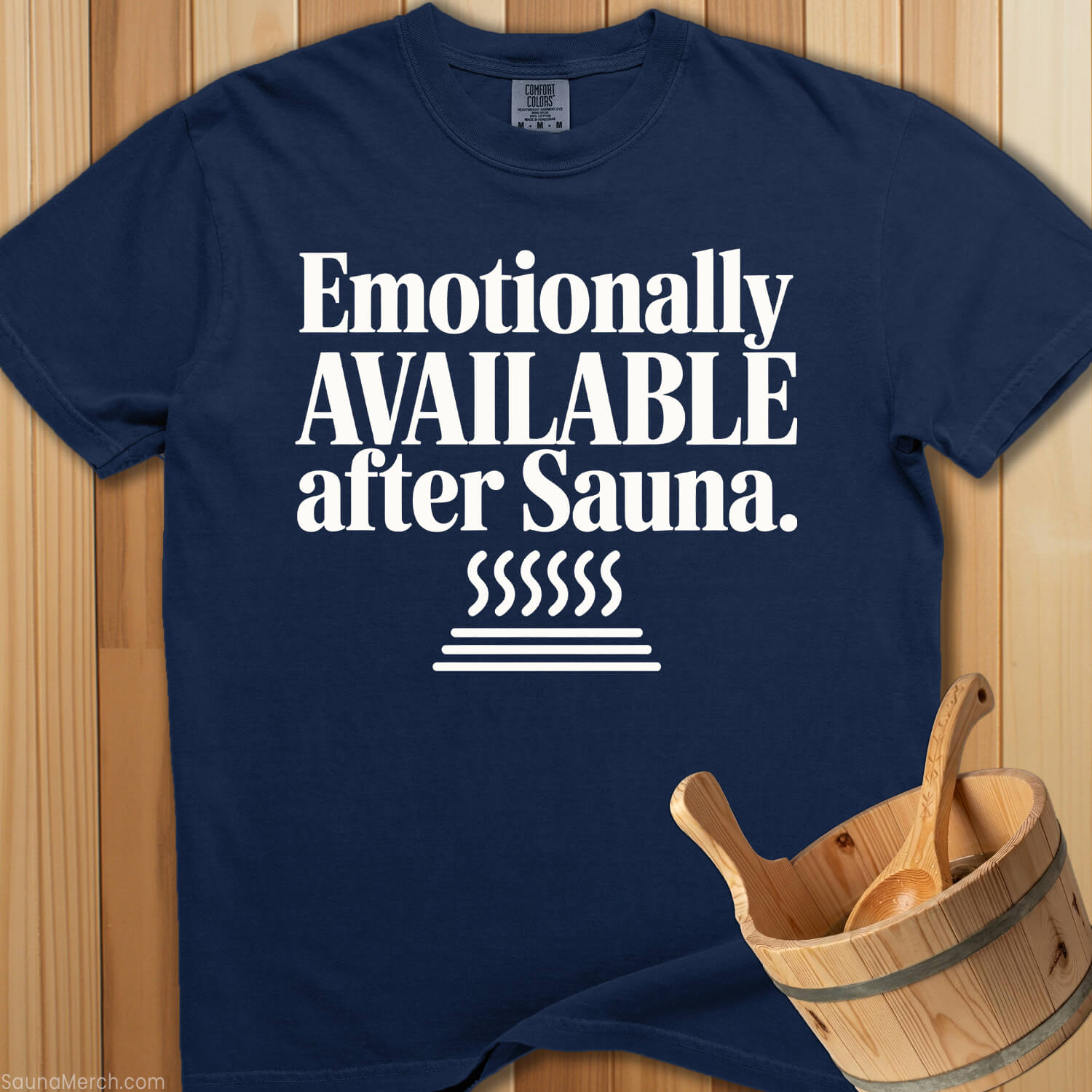 Emotionally Available After Sauna T-Shirt - SaunaMerch