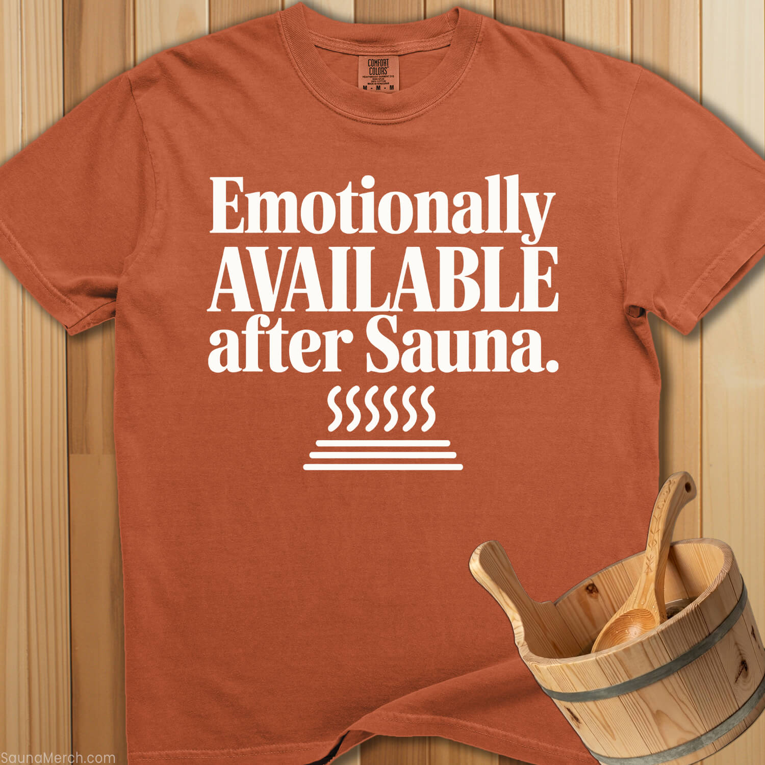 Emotionally Available After Sauna T-Shirt - SaunaMerch