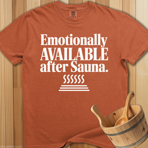 Emotionally Available After Sauna T-Shirt - SaunaMerch
