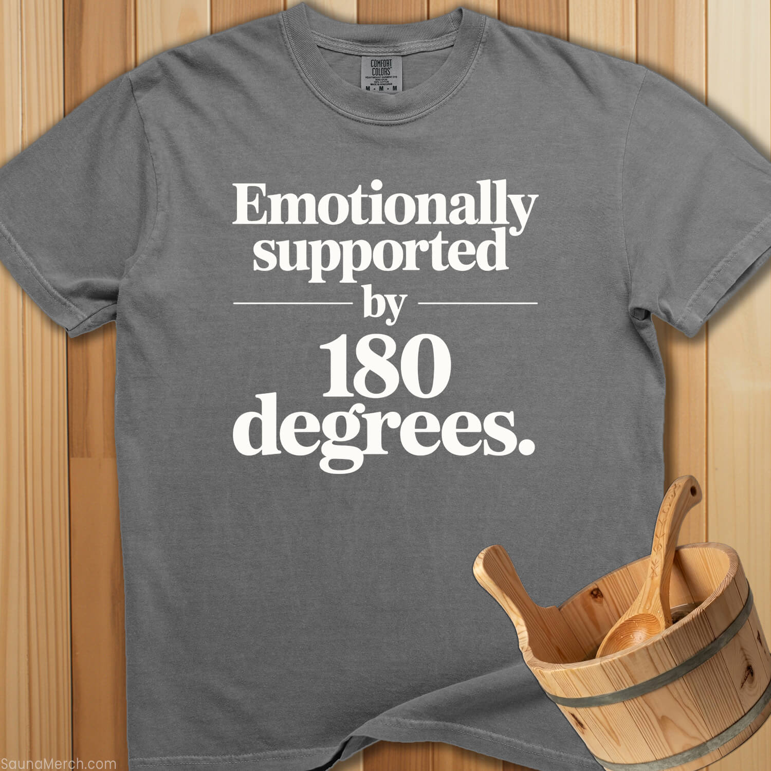Emotionally Supported By 180 Degrees T-Shirt - SaunaMerch