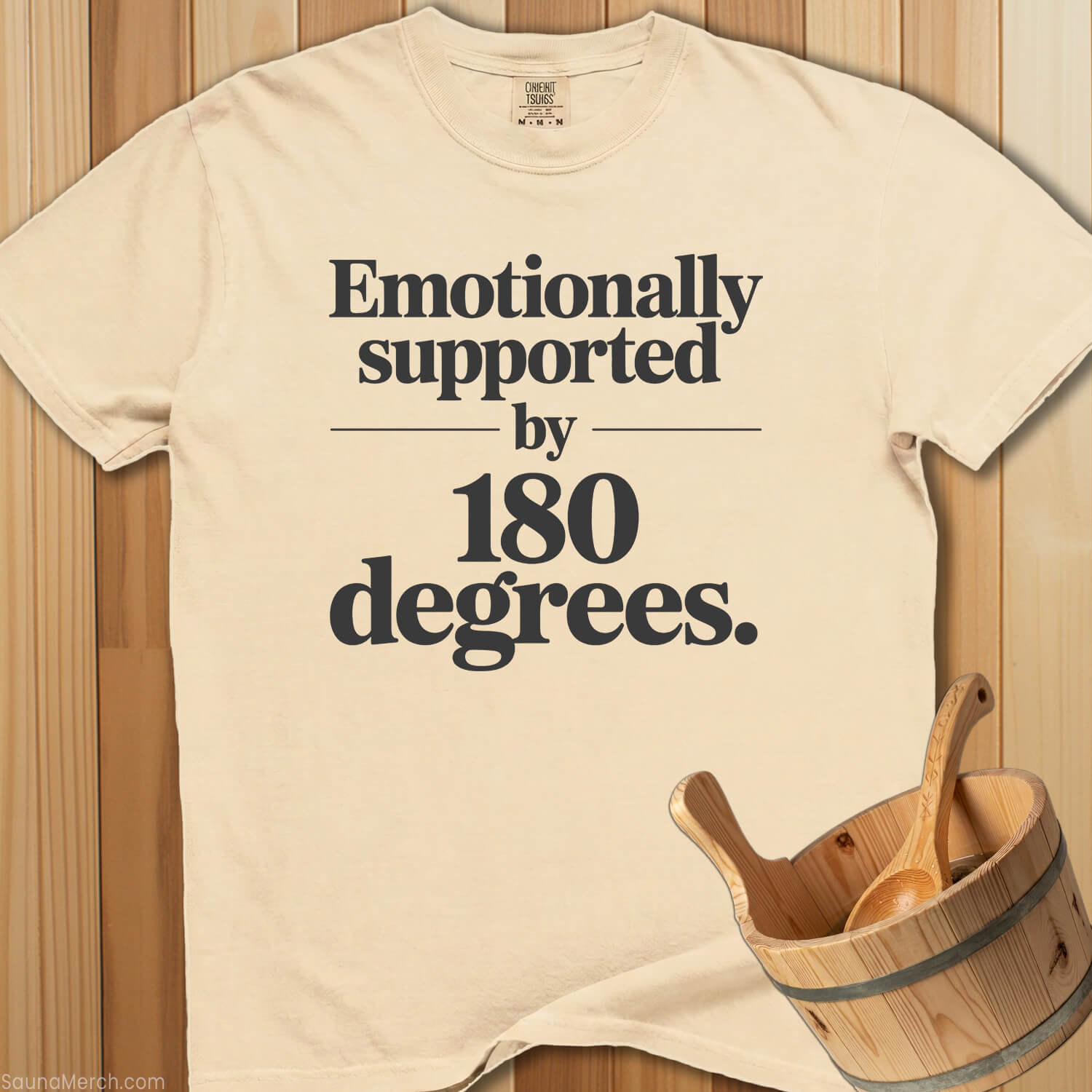 Emotionally Supported By 180 Degrees T-Shirt - SaunaMerch