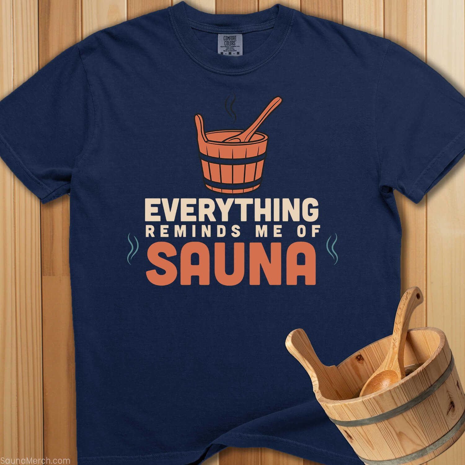 Everything Reminds Me Of Sauna T-Shirt - SaunaMerch