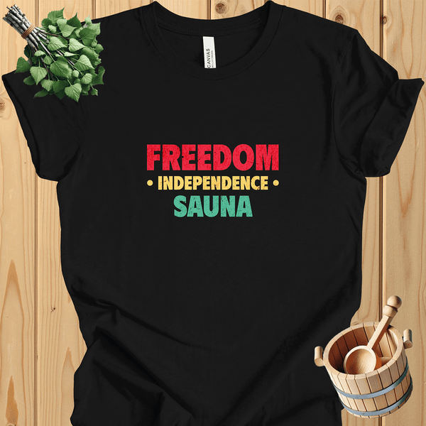 "Freedom, Independence, Sauna" Unisex Tee - Sauna Gift