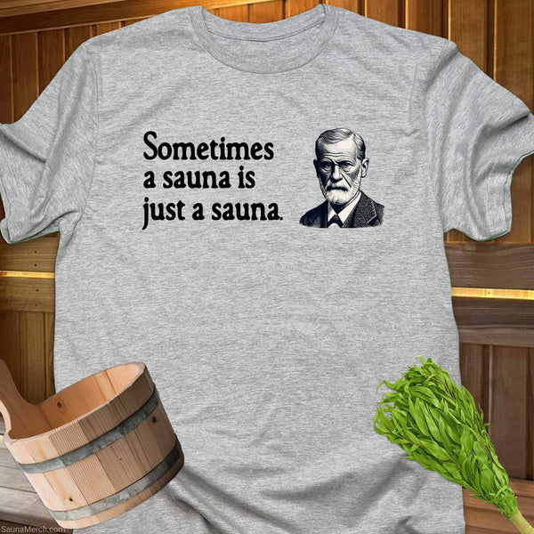 Just a Sauna Freud T-Shirt