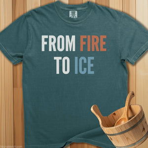From Fire To Ice T-Shirt - SaunaMerch