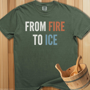 From Fire To Ice T-Shirt - SaunaMerch