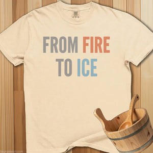 From Fire To Ice T-Shirt - SaunaMerch