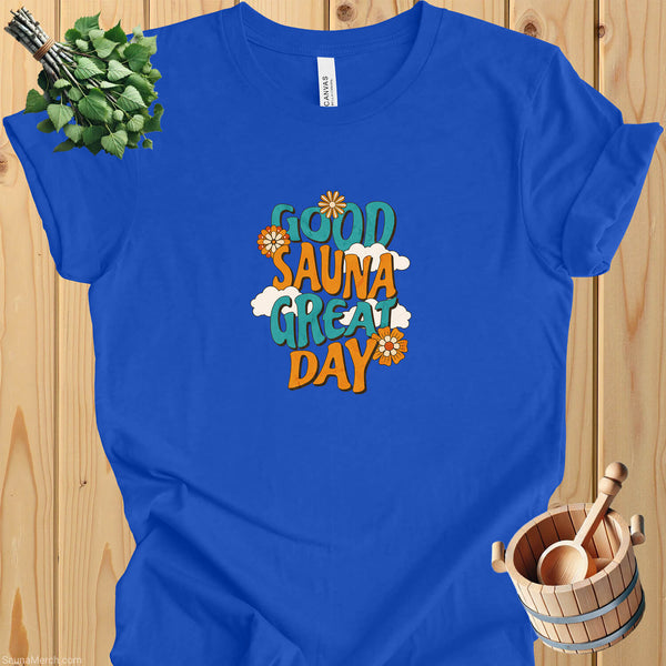 "Good Sauna, Great Day" T-Shirt