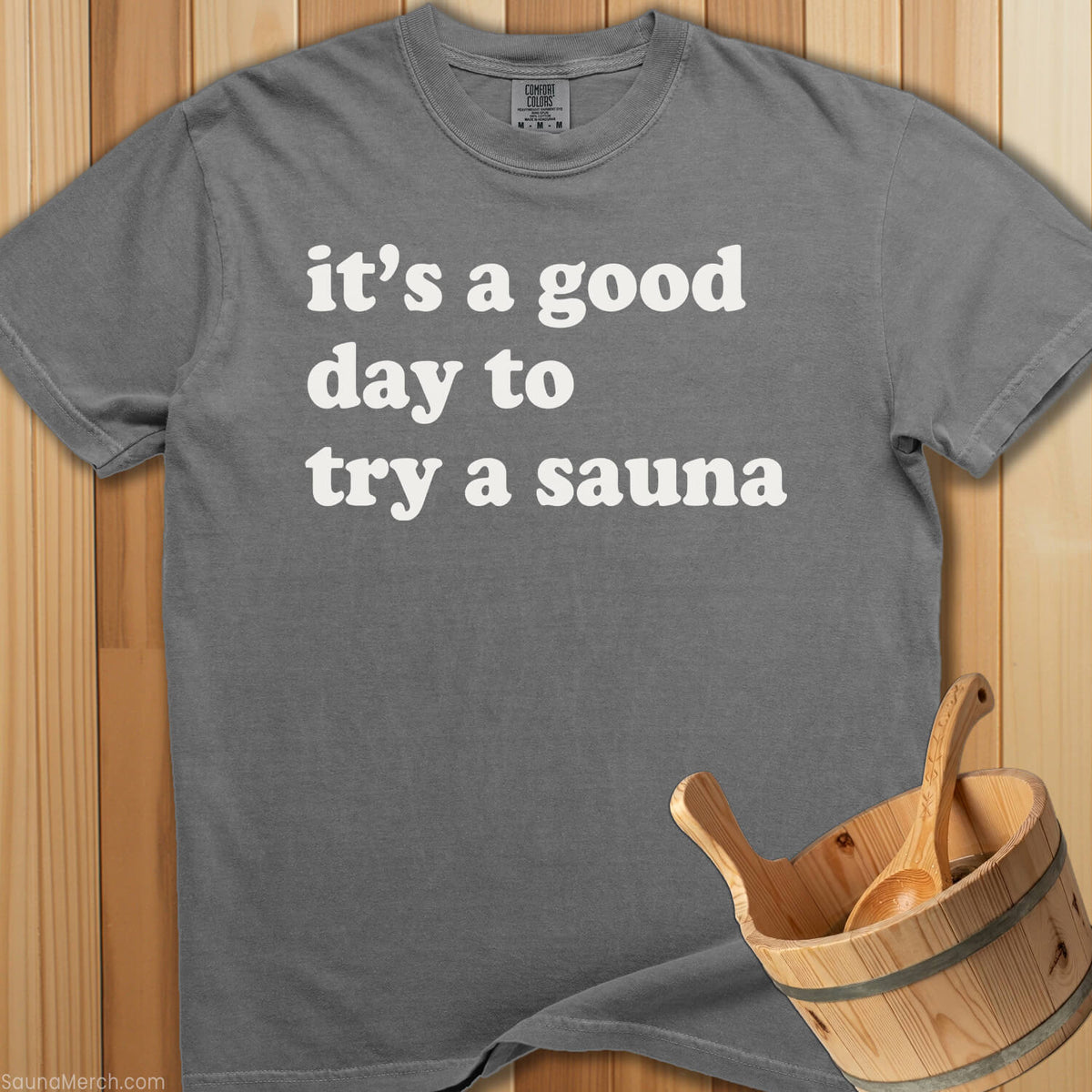 Good Day Try Sauna T-Shirt - SaunaMerch
