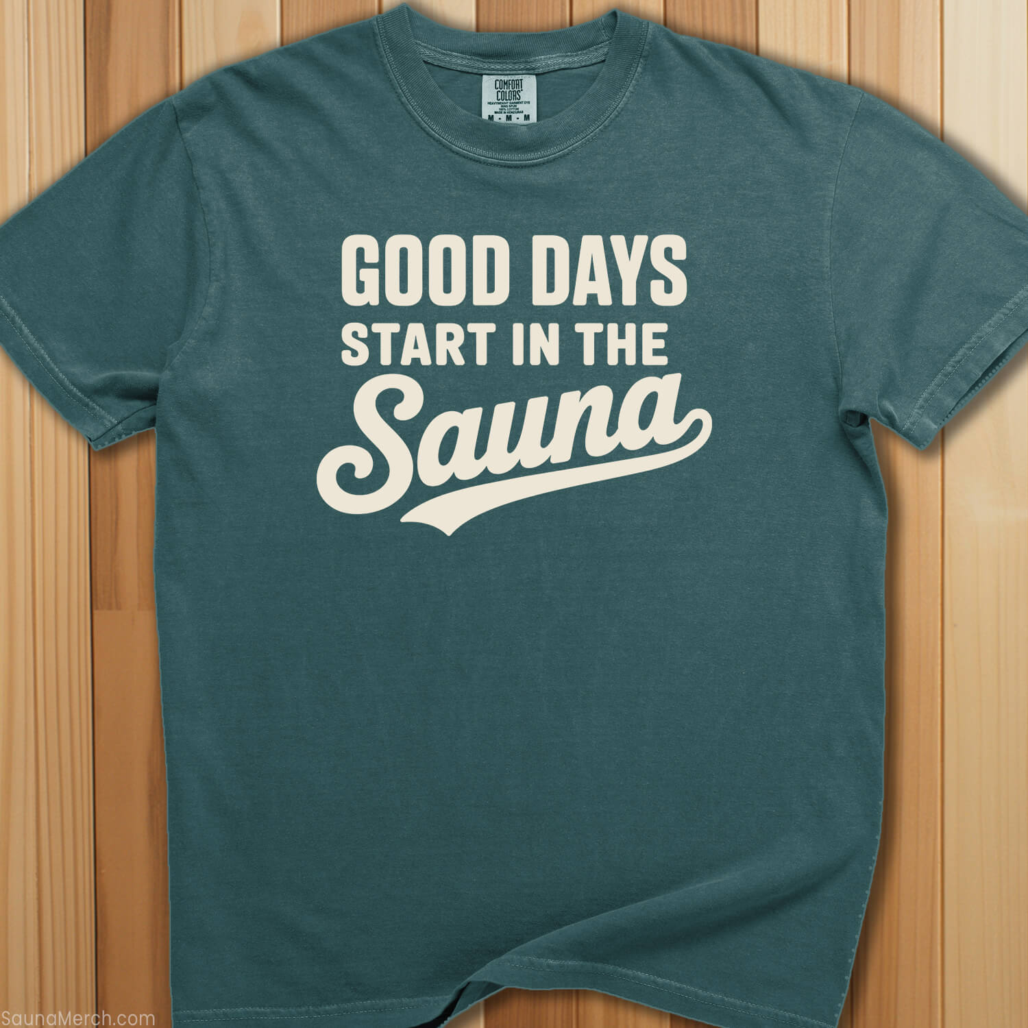 Good Days Start In Sauna T-Shirt - SaunaMerch
