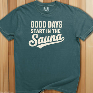Good Days Start In Sauna T-Shirt - SaunaMerch