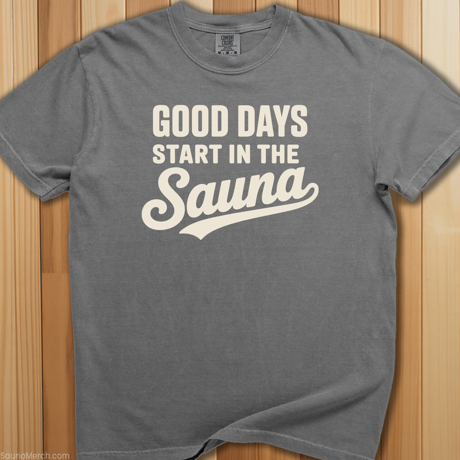 Good Days Start In Sauna T-Shirt - SaunaMerch