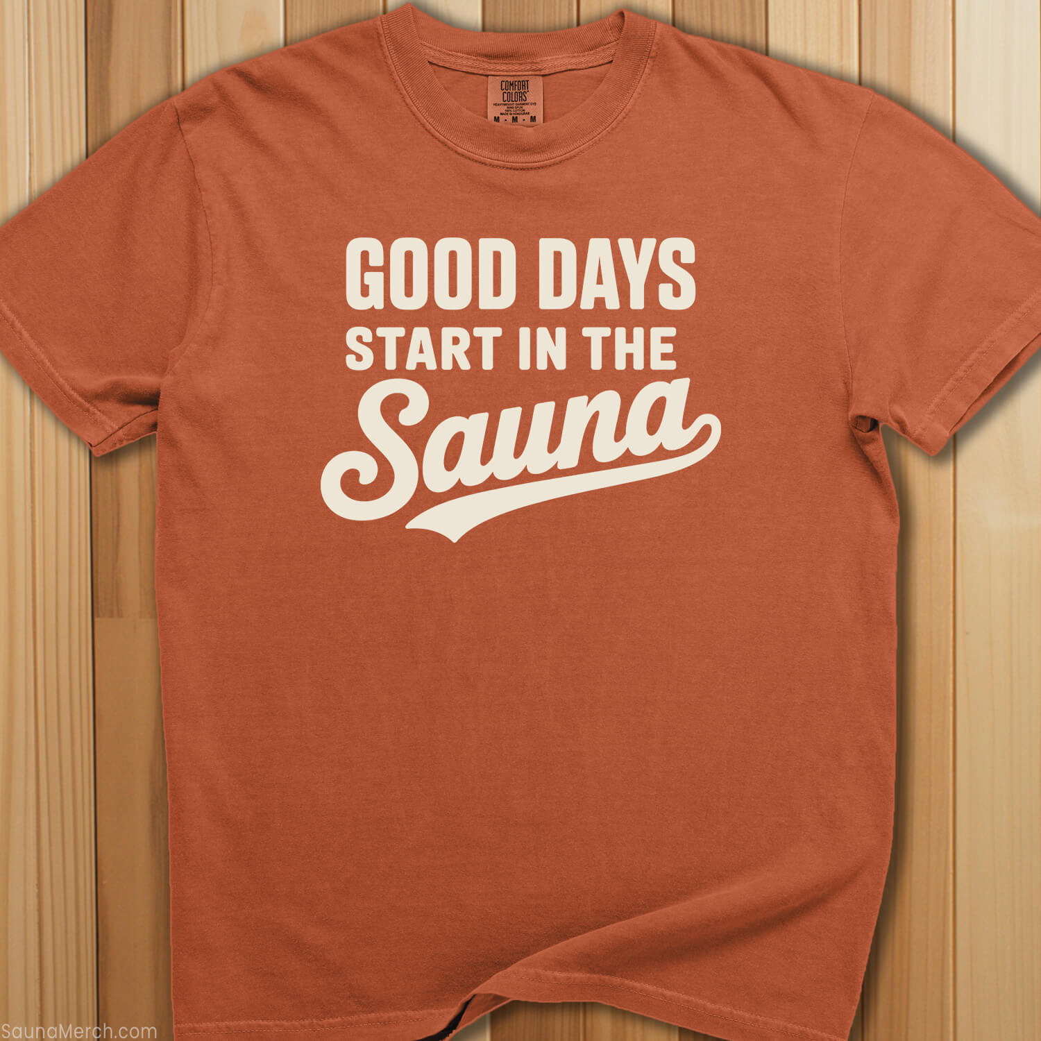 Good Days Start In Sauna T-Shirt - SaunaMerch