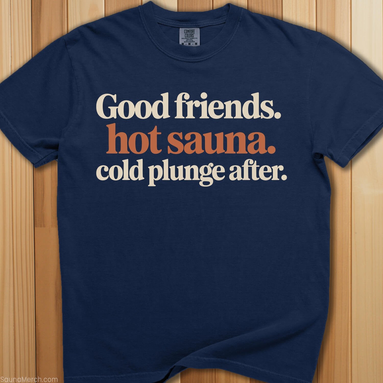 Good Friends, Hot Sauna T-Shirt - SaunaMerch