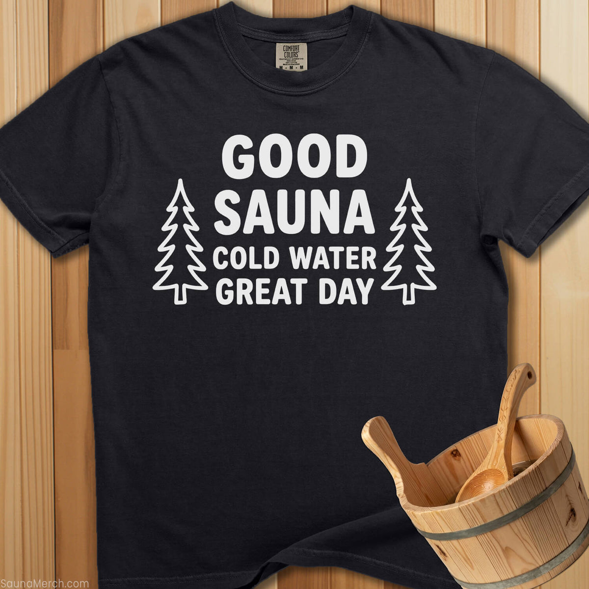 Good Sauna Great Day T-Shirt - SaunaMerch
