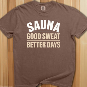 Good Sweat Better Days Sauna T-Shirt - SaunaMerch