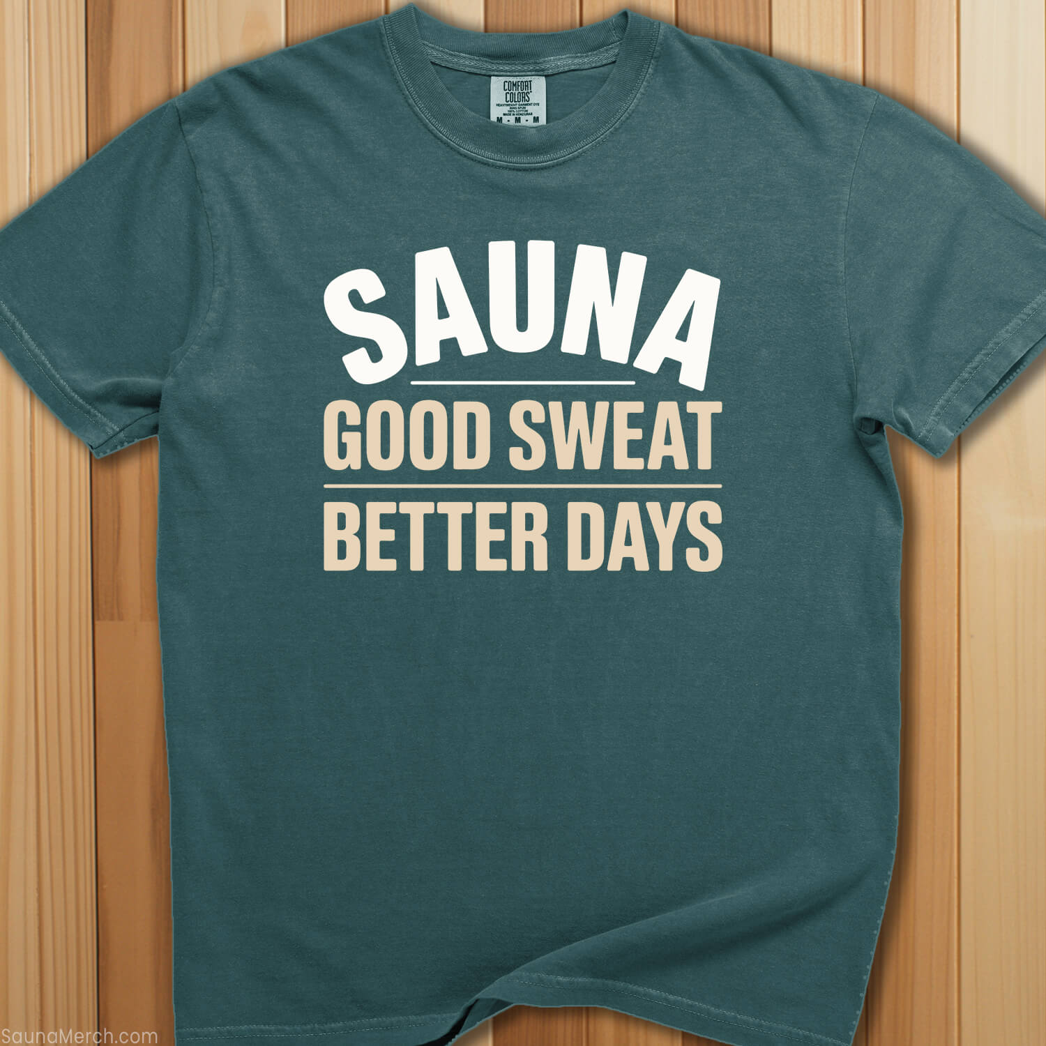 Good Sweat Better Days Sauna T-Shirt - SaunaMerch