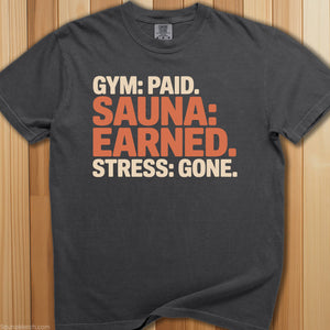 Gym Paid Sauna Earned T-Shirt - SaunaMerch
