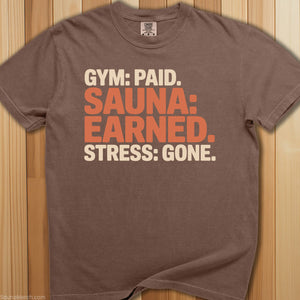 Gym Paid Sauna Earned T-Shirt - SaunaMerch