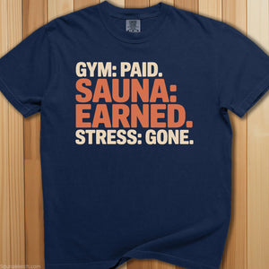 Gym Paid Sauna Earned T-Shirt - SaunaMerch